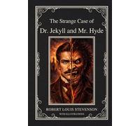 The Strange Case of Dr. Jekyll and Mr. Hyde: A Gothic Horror Masterpiece | Dual Nature of Man & Psychological Thriller | Complete Unabridged Classic ... Illustrations | Hardcover Collector's Edition
