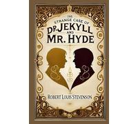 The Strange Case of Dr. Jekyll and Mr. Hyde: A Gothic Tale of Duality, Science, and the Darkness Within