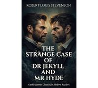 The Strange Case of Dr Jekyll and Mr Hyde: A Victorian-Era Horror Tale of Dual Personalities and Psychological Darkness