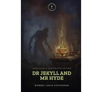 The Strange Case of Dr Jekyll and Mr Hyde: An Annotated & Illustrated Edition • Lamplight Classics