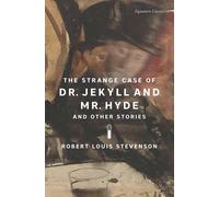 The Strange Case Of Dr. Jekyll And Mr. Hyde And Other Stories
