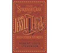 The Strange Case of Dr. Jekyll and Mr. Hyde and Other Stories (Barnes & Noble Collectible Editions)