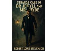The Strange Case of Dr. Jekyll and Mr. Hyde: Annotated Edition
