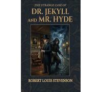 The Strange Case of Dr. Jekyll and Mr. Hyde: Classic Horror in Victorian England. Large Print Edition