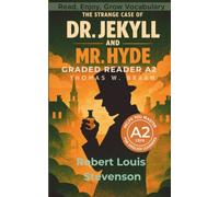 The Strange Case of Dr. Jekyll and Mr. Hyde - Graded Reader A2: Retold Short Story for English Learners and Young Adult Classic Lovers - Build Vocabulary with Easy English Books