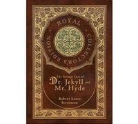 The Strange Case of Dr. Jekyll and Mr. Hyde Royal Collectors Edition Case Laminate Hardcover with Jacket by Robert Louis Stevenson Robert Louis Stevenson (Auteur)
