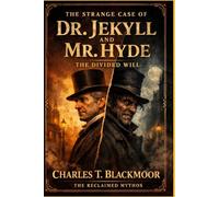 The Strange Case of Dr. Jekyll and Mr. Hyde: The Divided Will