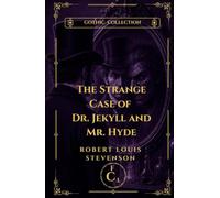 The Strange Case Of Dr. Jekyll And Mr. Hyde: The Fenwick Classic Library