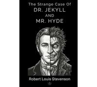 The Strange Case Of Dr. Jekyll And Mr. Hyde: The Gothic Shadows Library: The Horror Classic of Science, Duality, and Evil