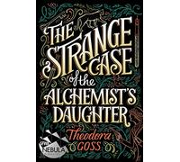 The Strange Case of the Alchemist's Daughter
