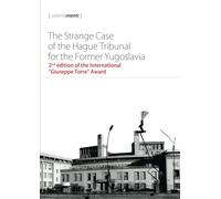 The Strange Case of the Hague Tribunal for the Former Yugoslavia: 2nd edition of the International “Giuseppe Torre” Award