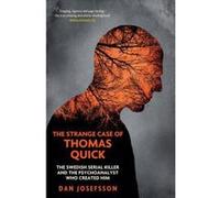 The Strange Case of Thomas Quick: The Swedish Serial Killer and the Psychoanalyst Who Created Him - [Version Originale] Inconnu (Auteur)