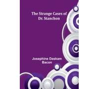 The Strange Cases Of Dr. Stanchon