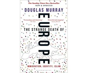 The Strange Death of Europe: Immigration, Identity, Islam