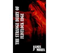 The Strange Diary Of Flintlock Edge