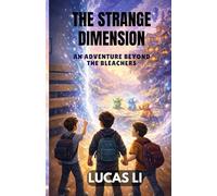 The Strange Dimension: An Adventure Beyond The Bleachers