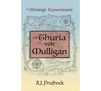 The Strange Experiment of Thuria von Mulligan