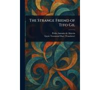 The Strange Friend of Tito Gil