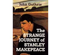 The Strange Journey of Stanley Makepeace