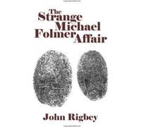 The Strange Michael Folmer Affair Rigbey, John (Auteur)