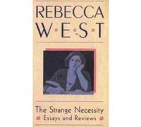 The Strange Necessity: Essays and Reviews (VMC) West, Rebecca (Auteur)