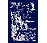 The Strange Stories of John Buchan: Volume 20