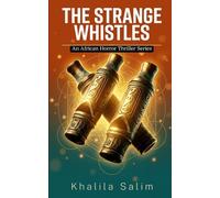 The Strange Whistles: A Sequel To The Whispers of the Lost Shadows