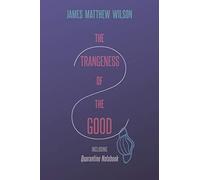 The Strangeness Of The Good, Including Quarantine Notebook