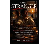 THE STRANGER: A Comprehensive Analysis of Meursault, Benjamin Voisin’s Performance, and the Existential Themes of François Ozon’s Film