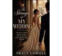 THE STRANGER AT MY WEDDIN: A Wedding-Day Romance Sparked by Betrayal and an Unexpected Proposal