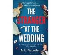 The Stranger at the Wedding by A. E. Gauntlett A. E. Gauntlett (Auteur)