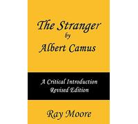 The Stranger by Albert Camus A Critical Introduction (Revised Edition)