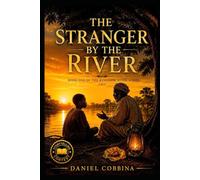 THE STRANGER BY THE RIVER: The Kingdom Among Men