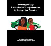 The Stranger Danger Parent/Teacher Companion Guide To Mommy's New Green Car