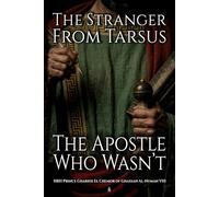 The Stranger from Tarsus: The Apostle Who Wasn’t