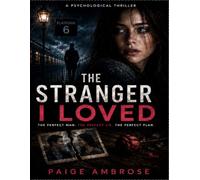 The Stranger I loved: Some strangers don’t enter your life by chance.
