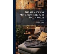 The Stranger In Monmouthsire, And South Wales