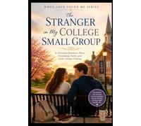 The Stranger in My College Small Group