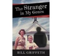 The Stranger in My Genes: A Memoir - [Livre en VO] Bill Griffeth (Auteur)