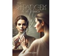 The Stranger In My Mirror