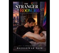 THE STRANGER IN ROOM 305: One key. Two strangers. Six days that changed everything.