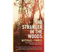 The Stranger in the Woods: The extraordinary story of the last true hermit