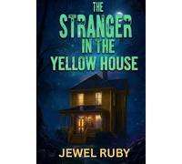 The Stranger in the Yellow House