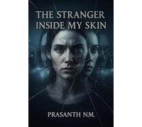 The Stranger Inside My Skin: A surreal horror story about dissociation, possession, and the horrifying realization that the person in the mirror isn’t you.