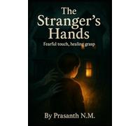 The Stranger’s Hands: Fearful touch, healing grasp