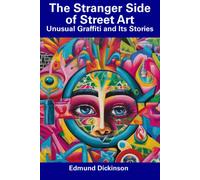 The Stranger Side Of Street Art: Unusual Graffiti And Its Stories