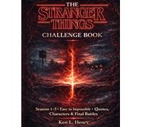 THE STRANGER THINGS CHALLENGE BOOK: Can You Survive All 1,000+ Questions? Seasons 1-5 • Easy to Impossible • Quotes, Characters & Final Battles