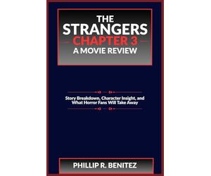 The Strangers: Chapter 3 A Movie Review: Story Breakdown, Character Insight, and What Horror Fans Will Take Away