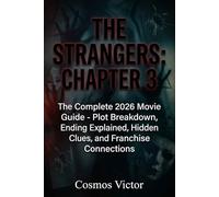 The Strangers: Chapter 3: The Complete 2026 Movie Guide - Plot Breakdown, Ending Explained, Hidden Clues, and Franchise Connections