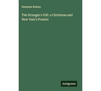 The Stranger's Gift: a Christmas and New Year's Present